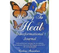 Writing to Heal Transformational Journal: A Journey of Self-Discovery, Transformation & Inner Peace