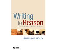Writing To Reason: A Companion for Philosophy Students and Instructors