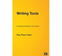 Writing Tools: 50 Essential Strategies for Every Writer