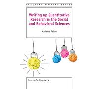 Writing up Quantitative Research in the Social and Behavioral Sciences (Teaching Writing)