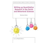 Writing up Quantitative Research in the Social and Behavioral Sciences (Teaching Writing)