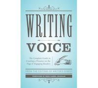 Writing Voice: The Complete Guide to Creating a Presence on the Page and Engaging Readers (Creative Writing Essentials)