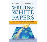 Writing White Papers: How to Capture Readers And Keep Them Engaged