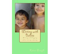Writing with Babies: Writing and blogging while raising a family