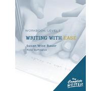 Writing with Ease: Level 1 Workbook - Level 1 Workbook for Writing with Ease: 0 (The Complete Writer)