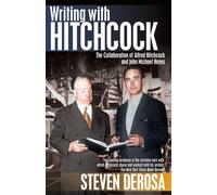 Writing with Hitchcock: The Collaboration of Alfred Hitchcock and John Michael Hayes 2nd Revised & enlarg edition by Steven DeRosa (2011) Paperback