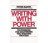 Writing with Power: Techniques for Mastering the Writing Process (Galaxy Books)