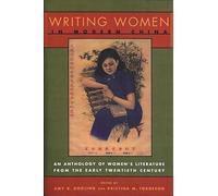 Writing Women in Modern China: An Anthology of Literature by Chinese Women from the Early Twentieth Century (Modern Asian Literature Series)
