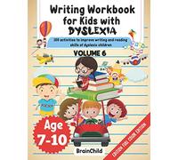 Writing Workbook For Kids With Dyslexia. 100 Activities to improve writing and reading skills of Dyslexic children. Full color Edition. Volume 6