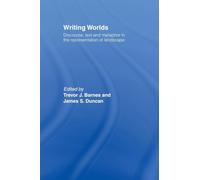 Writing Worlds – Discourse, Text and Metaphor in the Representation of Landscape