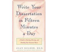 Writing Your Dissertation in Fifteen Minutes a Day