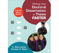 Writing Your Doctoral Dissertation or Thesis Faster: A Proven Map to Success