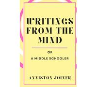 Writings From the Mind of A Middle Schooler