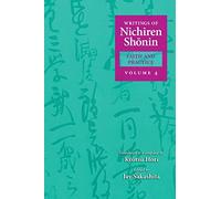 Writings of Nichiren Shonin Faith and Practice: Volume 4