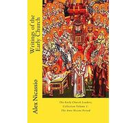 Writings of the Early Church: Volume 1 (The Early Church Fathers Collection)