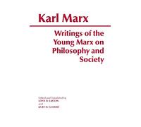 Writings of the Young Marx on Philosophy and Society
