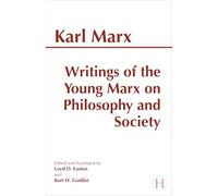 Writings of the Young Marx on Philosophy and Society