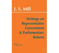 Writings on Representative Government and Parliamentary Reform