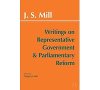 Writings on Representative Government and Parliamentary Reform