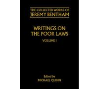 Writings on the Poor Laws: Volume I: v.1 (The Collected Works of Jeremy Bentham)