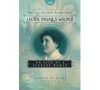 Writings to Young Women from Laura Ingalls Wilder - Volume Two: On Life As a Pioneer Woman: 02 (Writings to Young Women on Laura Ingalls Wilder)