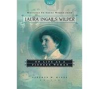 Writings to Young Women from Laura Ingalls Wilder - Volume Two: On Life as a Pioneer Woman: 2