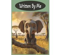 "Written By Me" Baby Elephant Sage Green 100 Pg Notebook: Narrow Rule Size 6.69 x 9.61 SO CUTE