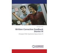 Written Corrective Feedback Stories III: Chongwon Park's Qualitative Inquiry Series 75