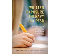 Written Exposure Therapy for PTSD: A Brief Treatment Approach for Mental Health Professionals