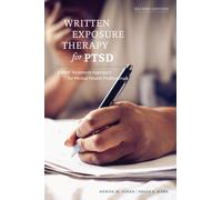 Written Exposure Therapy for PTSD : A Brief Treatment Approach for Mental Health Professionals