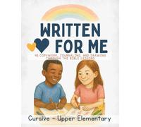 Written For Me Handwriting Practice with Scripture - Cursive Edition: 45 Lessons to Build Strong Cursive Skills and Grow in God’s Word (Grades 3-5)
