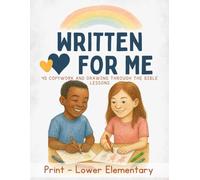 Written For Me Handwriting Practice with Scripture - Print Edition: 45 Lessons to Learn Print Handwriting and Hide God’s Word in Your Heart (Grades K-3)