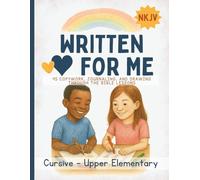Written for Me: NKJV Cursive Bible Verse Handwriting Workbook for Kids: Practice Scripture, Strengthen Faith, and Build Beautiful Cursive Handwriting ... Verses with Journaling and Drawing Prompts