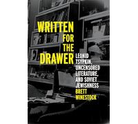 Written for the Drawer: Leonid Tsypkin, Uncensored Literature, and Soviet Jewishness