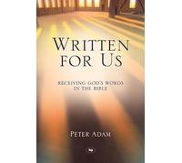 Written for Us: Receiving God's Words in the Bible