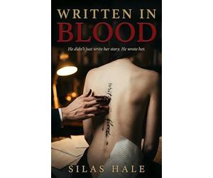 Written in Blood: A Dark Obsession Romance (Ink & Obsession)