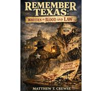 Written in Blood and Law: 4 (Remember Texas)
