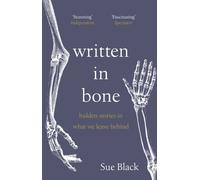 Written in Bone – Hidden Stories in What We Leave Behind – Penguin Books