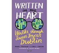Written in My Heart: Walks through James Joyce's Dublin