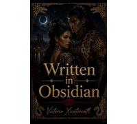 Written in Obsidian: An Enemies-to-Lovers Dark Historical Romance with Forbidden Power, Slow Burn, and a Morally Grey Obsession (Dark Romance: ... and Intense Psychological Eroticism)