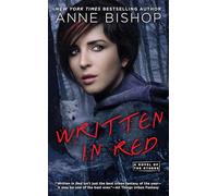 Written in Red: Anne Bishop: 1 (Novel of the Others)
