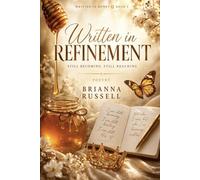 Written in Refinement: Still Becoming, Still Reaching (Written in Honey)