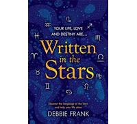 Written in the Stars: Discover the language of the stars and help your life shine
