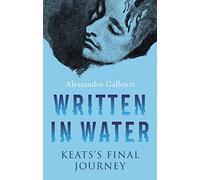 Written in Water: Keats's final Journey