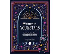 Written in Your Stars: Use Your Saturn Return, Pluto Square, and Other Planetary Cycles to Become Your Best Self