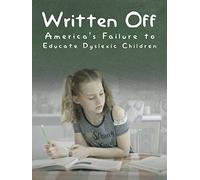Written Off: America's Failure to Educate Dyslexic Children