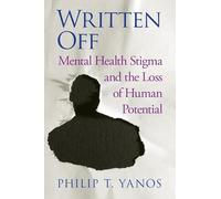 Written Off: Mental Health Stigma and the Loss of Human Potential