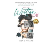 Written Off: Navigating Rejection and Faith in the Search for Love, Family, and Belonging (The Approved in Christ Series)