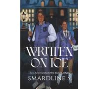 Written on Ice: A Dark Academia Hockey X Figure Skating Romance (Ice and Shadows Duet)
