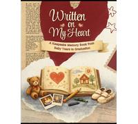 Written on my Heart: Journey from infant to college